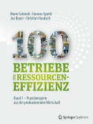 100 Betriebe für Ressourceneffizienz - Band 1 - Mario Schmidt, Hannes Spieth, Christian Haubach, Joa Bauer