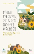 Cover-Bild zum Titel 'Bäume pflanzen, die in den Himmel wachsen' von 'Dörte Heyn'