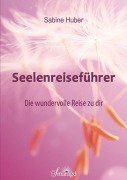 Cover-Bild zum Titel 'Seelenreiseführer' von 'Sabine Huber'