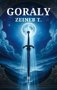 Cover-Bild zum Titel 'Goraly' von 'Zeineb T'