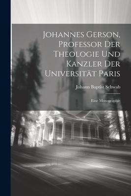 Johannes Gerson, Professor der Theologie und Kanzler der Universität Paris - 