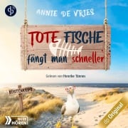 Cover-Bild zum Titel 'Tote Fische fängt man schneller - Ein Küsten-Krimi' von 'Annie de Vries'