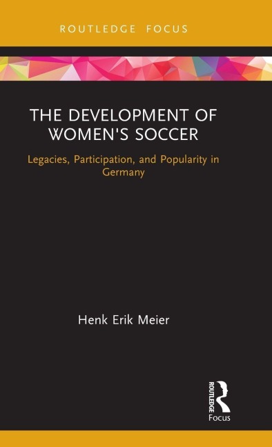 The Development of Women's Soccer - Henk Meier