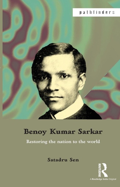 Benoy Kumar Sarkar - Satadru Sen