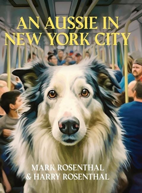 An Aussie in New York City - Mark Rosenthal, Harry Rosenthal
