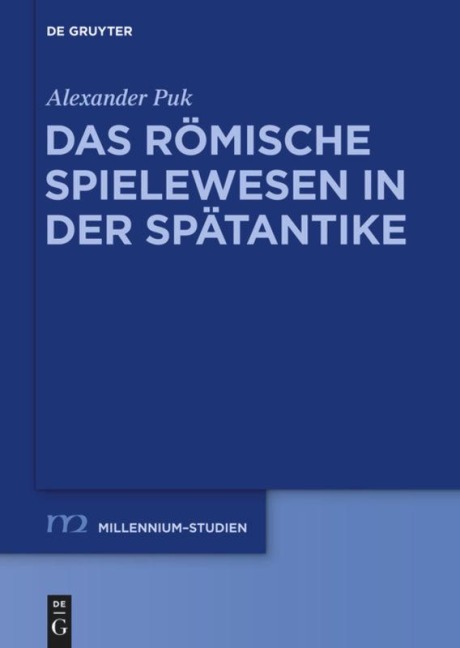 Das römische Spielewesen in der Spätantike - Alexander Puk