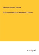 Cover-Bild zum Titel 'Poésies de Madame Desbordes-Valmore' von 'Marceline Desbordes -Valmore'