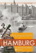 Aufgewachsen in Hamburg in den 40er und 50er Jahren - Gerhard Schöttke