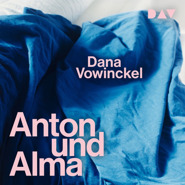 Anton und Alma - Dana Vowinckel