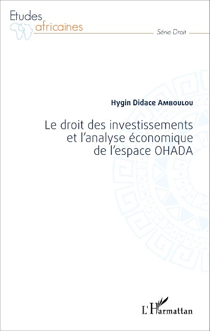 Le droit des investissements et l'analyse économique de l'espace OHADA - Amboulou Hygin Didace Amboulou