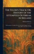 Cover-Bild zum Titel 'The Felon's Track; Or, History of the Attempted Outbreak in Ireland' von 'Michael Doheny'