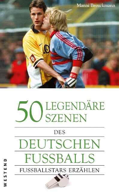 50 legendäre Szenen des deutschen Fußballs - Manni Breuckmann