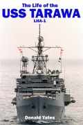 Cover-Bild zum Titel 'The Life of the USS Tarawa LHA-1' von 'Donald Yates'