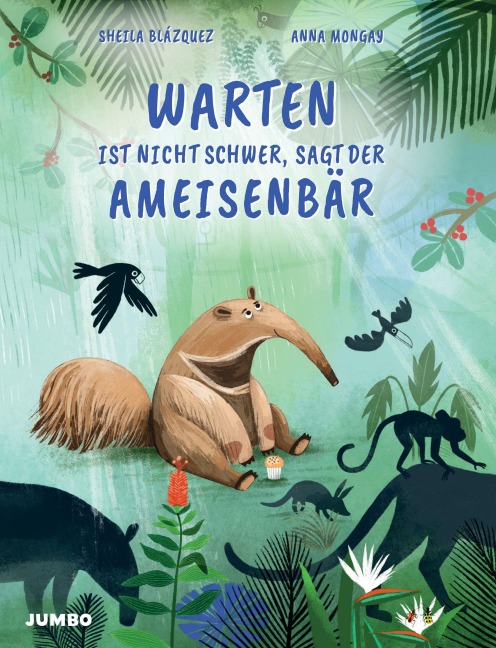 Warten ist nicht schwer, sagt der Ameisenbär - Sheila Blázquez