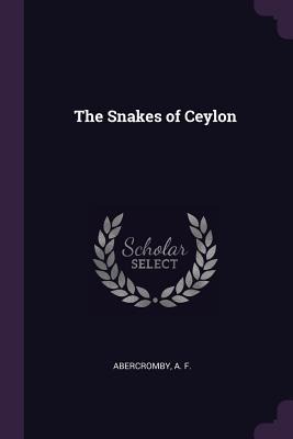 The Snakes of Ceylon - Abercromby A F