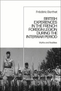 Cover-Bild zum Titel 'British Experiences in the French Foreign Legion During the Interwar Period' von 'Frédéric Barthet'