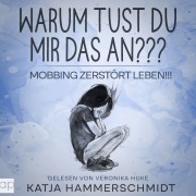 Cover-Bild zum Titel 'Warum tust du mir das an???' von 'Katja Hammerschmidt'