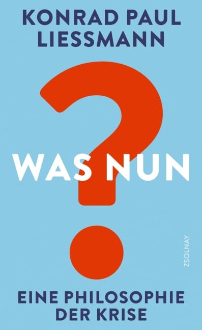 Was nun? - Konrad Paul Liessmann