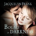 Cover-Bild zum Titel 'Bound in Darkness Lib/E' von 'Jacquelyn Frank'
