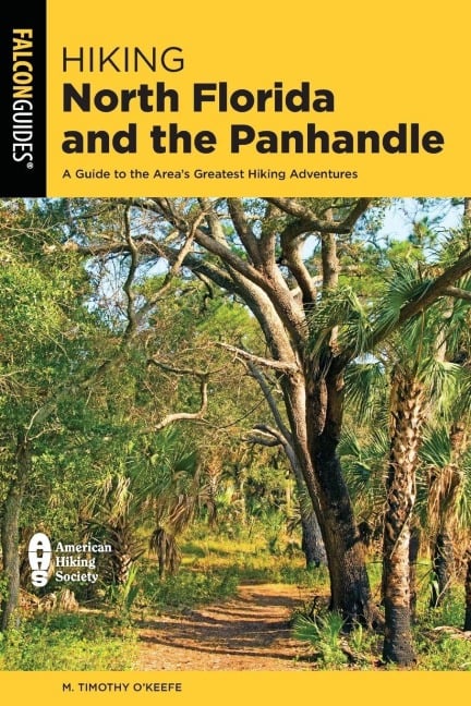 Hiking North Florida and the Panhandle - M Timothy O'Keefe