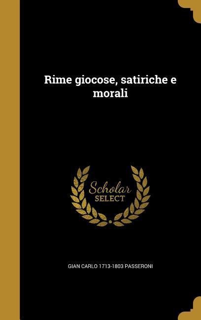 Rime giocose, satiriche e morali - Gian Carlo Passeroni