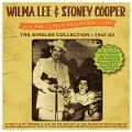Cover-Bild zum Titel 'The Singles Collection 1947-62' von 'Wilma Lee & Stoney Cooper'
