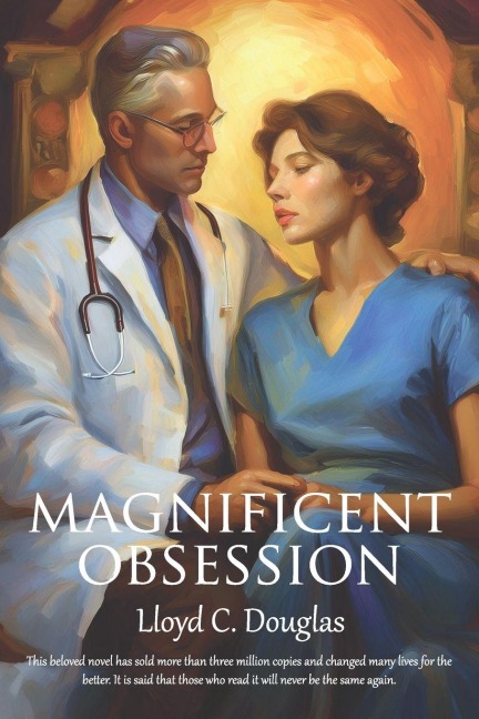 Magnificent Obsession - Lloyd C. Douglas