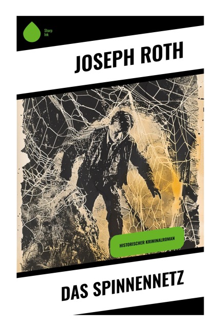 Das Spinnennetz - Joseph Roth