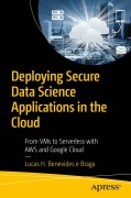 Cover-Bild zum Titel 'Deploying Secure Data Science Applications in the Cloud' von 'Lucas Henrique Benevides E Braga'