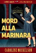 Mord alla Marinara - Caroline Mickelson