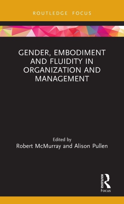 Gender, Embodiment and Fluidity in Organization and Management - 