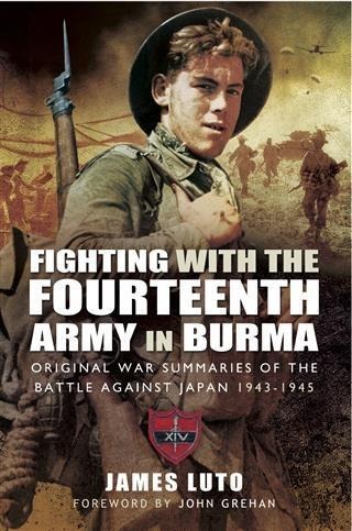 Fighting with the Fourteenth Army in Burma - James Luto