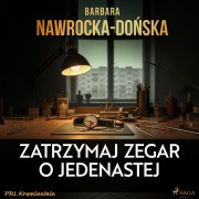 Cover-Bild zum Titel 'Zatrzymaj zegar o jedenastej' von 'Barbara Nawrocka-Do¿ska'