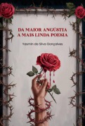 Da Maior Angustia A Mais Linda Poesia - Yasmin Silva Da Gonçalves
