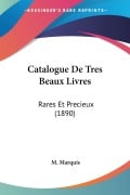 Catalogue De Tres Beaux Livres - M. Marquis