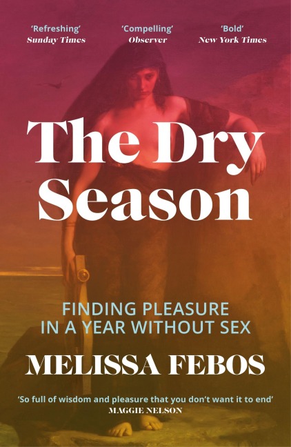 The Dry Season - Melissa Febos