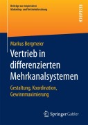 Cover-Bild zum Titel 'Vertrieb in differenzierten Mehrkanalsystemen' von 'Markus Bergmeier'