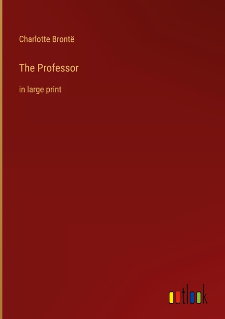 The Professor - Charlotte Brontë