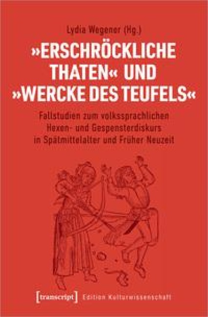 'Erschröckliche Thaten' und 'Wercke des Teufels' - 