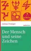 Cover-Bild zum Titel 'Der Mensch und seine Zeichen' von 'Adrian Frutiger'