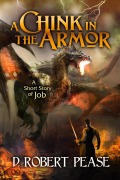 Cover-Bild zum Titel 'A Chink in the Armor - A Short Story of Job' von 'D. Robert Pease'