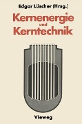 Kernenergie und Kerntechnik - Edgar Lüscher