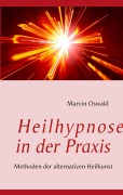 Cover-Bild zum Titel 'Heilhypnose in der Praxis' von 'Marvin Oswald'