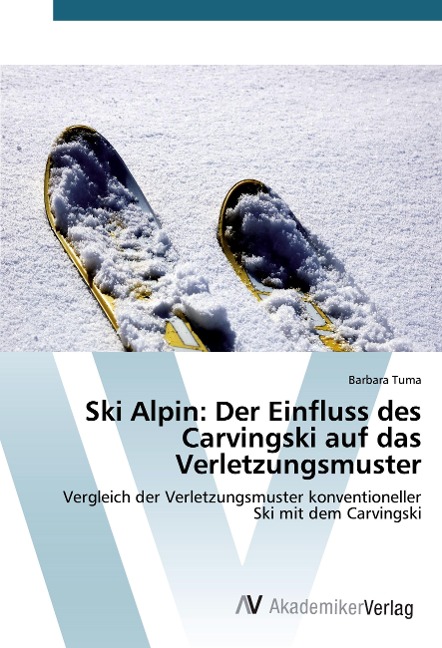 Ski Alpin: Der Einfluss des Carvingski auf das Verletzungsmuster - Barbara Tuma