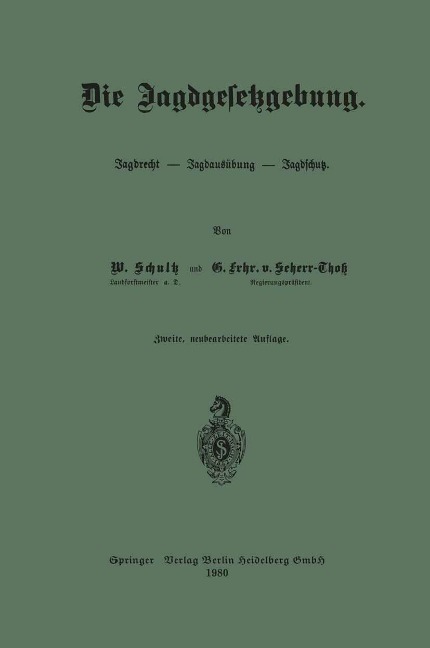 Die Jagdgesetzgebung - Wilhelm Schultz, Günther Frhr. von Scherr-Thoß