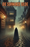 Die schwarze Gilde: Ein historischer Thriller voller dunkler Geheimnisse - David Krämer