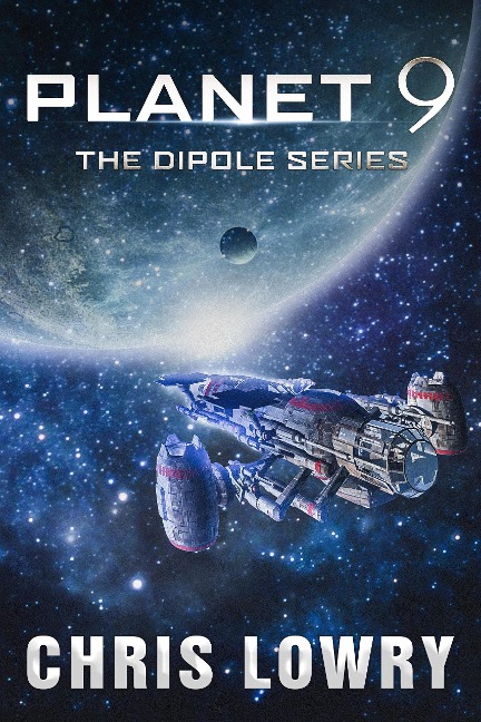 Planet 9 - The Dipole Series - Chris Lowry