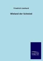 Wieland der Schmied - Friedrich Lienhard