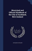 Cover-Bild zum Titel 'Municipal and Official Handbook of the City of Auckland, New Zealand' von 'Auckland Auckland'