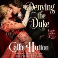 Cover-Bild zum Titel 'Denying the Duke Lib/E' von 'Callie Hutton'